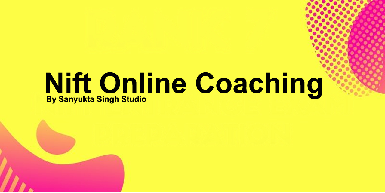 NIFT Online Coaching By Sanyukta Singh Studio